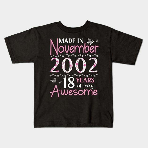 Made In November 2002 Happy Birthday 18 Years Of Being Awesome To Me You Mom Sister Wife Daughter Kids T-Shirt by Cowan79